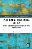 Routledge Advances in Theatre & Performance Studies- Performing Post-Tariqa Sufism