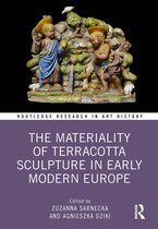 Routledge Research in Art History-The Materiality of Terracotta Sculpture in Early Modern Europe