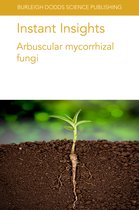 Burleigh Dodds Science: Instant Insights23- Instant Insights: Arbuscular Mycorrhizal Fungi