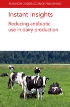 Burleigh Dodds Science: Instant Insights36- Instant Insights: Reducing Antibiotic Use in Dairy Production