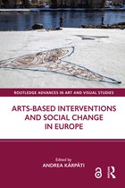 Routledge Advances in Art and Visual Studies- Arts-Based Interventions and Social Change in Europe