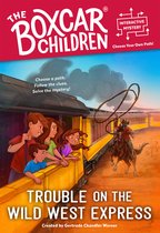 Trouble on the Wild West Express Boxcar Children Interactive Mysteries