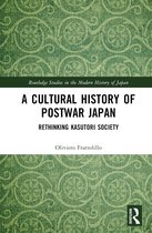 Routledge Studies in the Modern History of Japan-A Cultural History of Postwar Japan