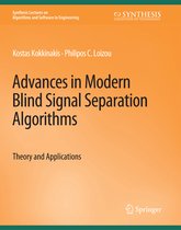 Synthesis Lectures on Algorithms and Software in Engineering- Advances in Modern Blind Signal Separation Algorithms