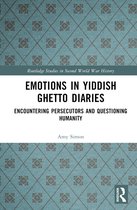 Routledge Studies in Second World War History- Emotions in Yiddish Ghetto Diaries