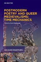 New Queer Medievalisms2- Postmodern Poetry and Queer Medievalisms: Time Mechanics