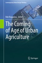 Contemporary Urban Design Thinking-The Coming of Age of Urban Agriculture