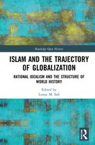 Routledge Open History- Islam and the Trajectory of Globalization