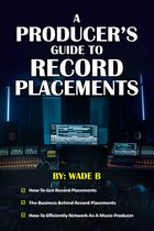 A Producer's Guide To Record Placements