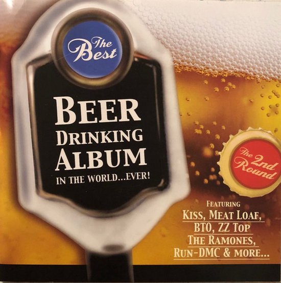 Albumhoes met de tekst 'The Best Beer Drinking Album In The World...Ever!' en 'The 2nd Round'. Achtergrond van bier met schuim.