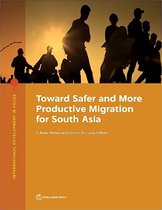 International Development in Focus- Toward Safer and More Productive Migration for South Asia