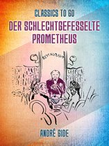 Classics To Go - Der schlechtgefesselte Prometheus