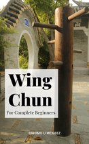Wing Chun For Complete Beginners