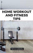 Home Workout And Fitness Tips