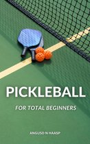 Pickleball For Total Beginners