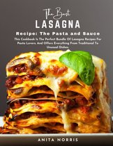 The Best Lasagna Recipe the Pasta and Sauce