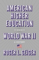 American Higher Education since World War II – A History