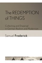 Signale: Modern German Letters, Cultures, and Thought-The Redemption of Things