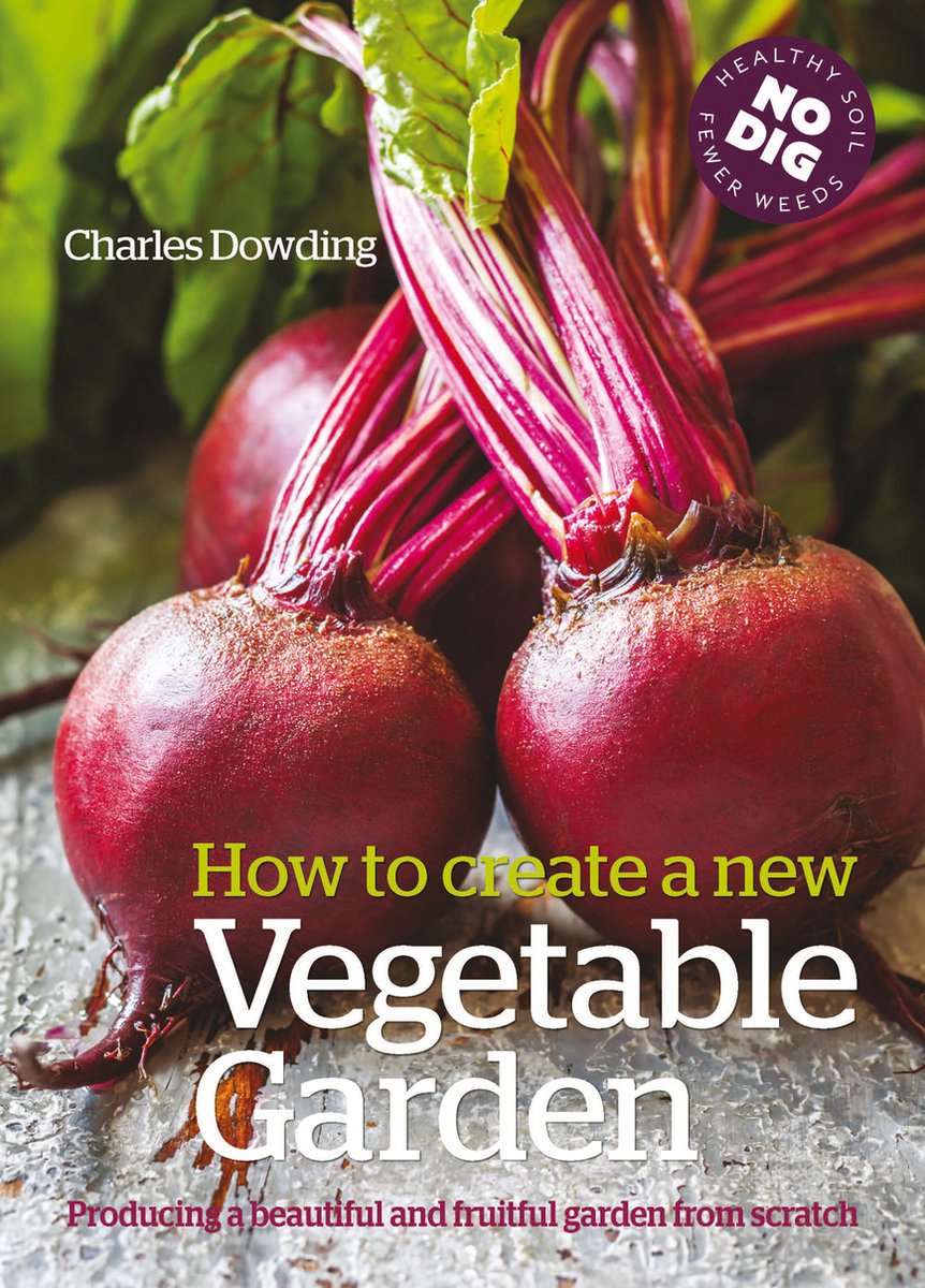 How To Create A New Vegetable Garden - Charles Dowding