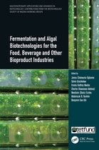 Multidisciplinary Applications and Advances in Biotechnology- Fermentation and Algal Biotechnologies for the Food, Beverage and Other Bioproduct Industries