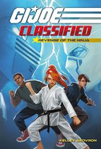 G.I. Joe Classified 2 - Revenge of the Ninja (G.I. Joe Classified Book Two)