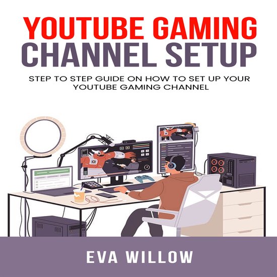 Youtube Gaming Channel Setup Step to Step Guide on How to Set Up Your