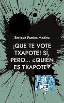 ¡Que te vote Txapote! Sí, pero... ¿Quién es Txapote?