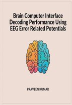 Brain Computer Interface Decoding Performance using EEG Error Related Potentials
