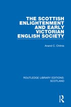 Routledge Library Editions: Scotland-The Scottish Enlightenment and Early Victorian English Society