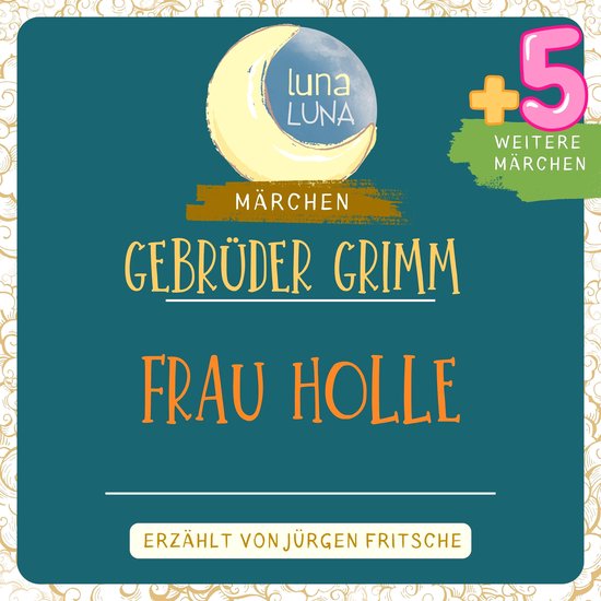 Gebrüder Grimm: Frau Holle plus fünf weitere Märchen - cover