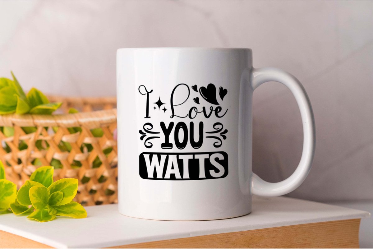 Mok I Love you Watts - Joke - Funny - Gift - Cadeau - Sarcasm - Sarcasme - Geschenk - Gift - Sarcastic