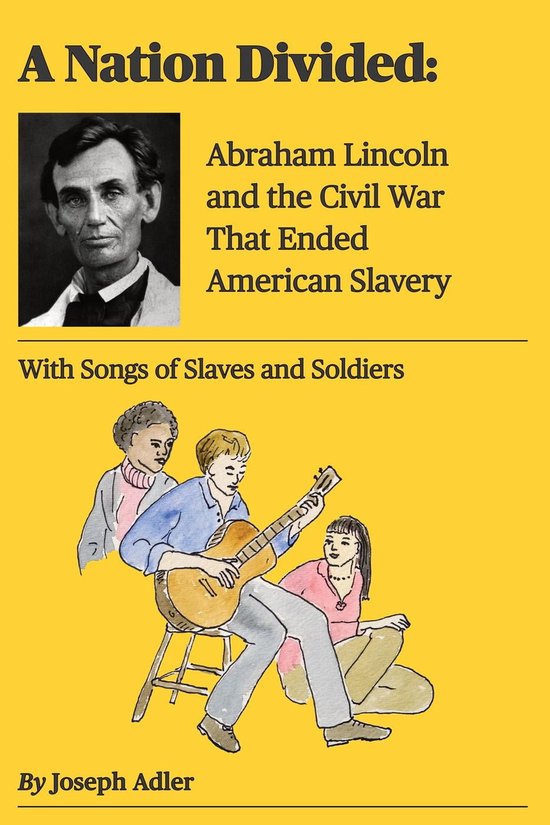 A Nation Divided Abraham Lincoln and the Civil War That Ended American(00)