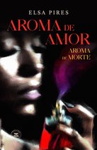 AROMA DE AMOR - AROMA DE MORTE