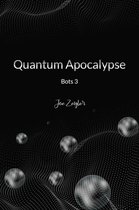 Bots 3 - Quantum Apocalypse