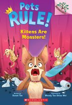 Pets Rule! 3 - Kittens Are Monsters: A Branches Book (Pets Rule! #3)