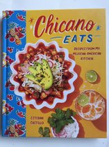 Chicano Eats Recipes from My MexicanAmerican Kitchen