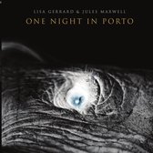 Lisa Gerrard & Jules Maxwell - One Night in Porto (Cd)