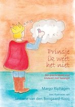 Prinsje ik weet het niet - Een prentenboek voor kinderen met faalangst