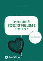 Spiritualität begegnet der Liebe & dem Leben 2 - Spiritualität begegnet der Liebe & dem Leben