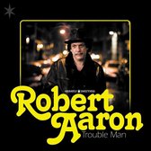 Robert Aaron - Trouble Man (CD)
