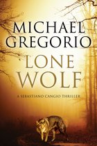 The Sebastiano Cangio Thrillers - Lone Wolf