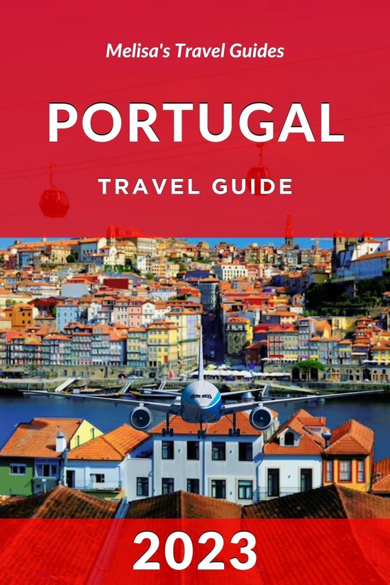 Portugal Travel Guide 2023 (ebook), Melisa's Travel Guides