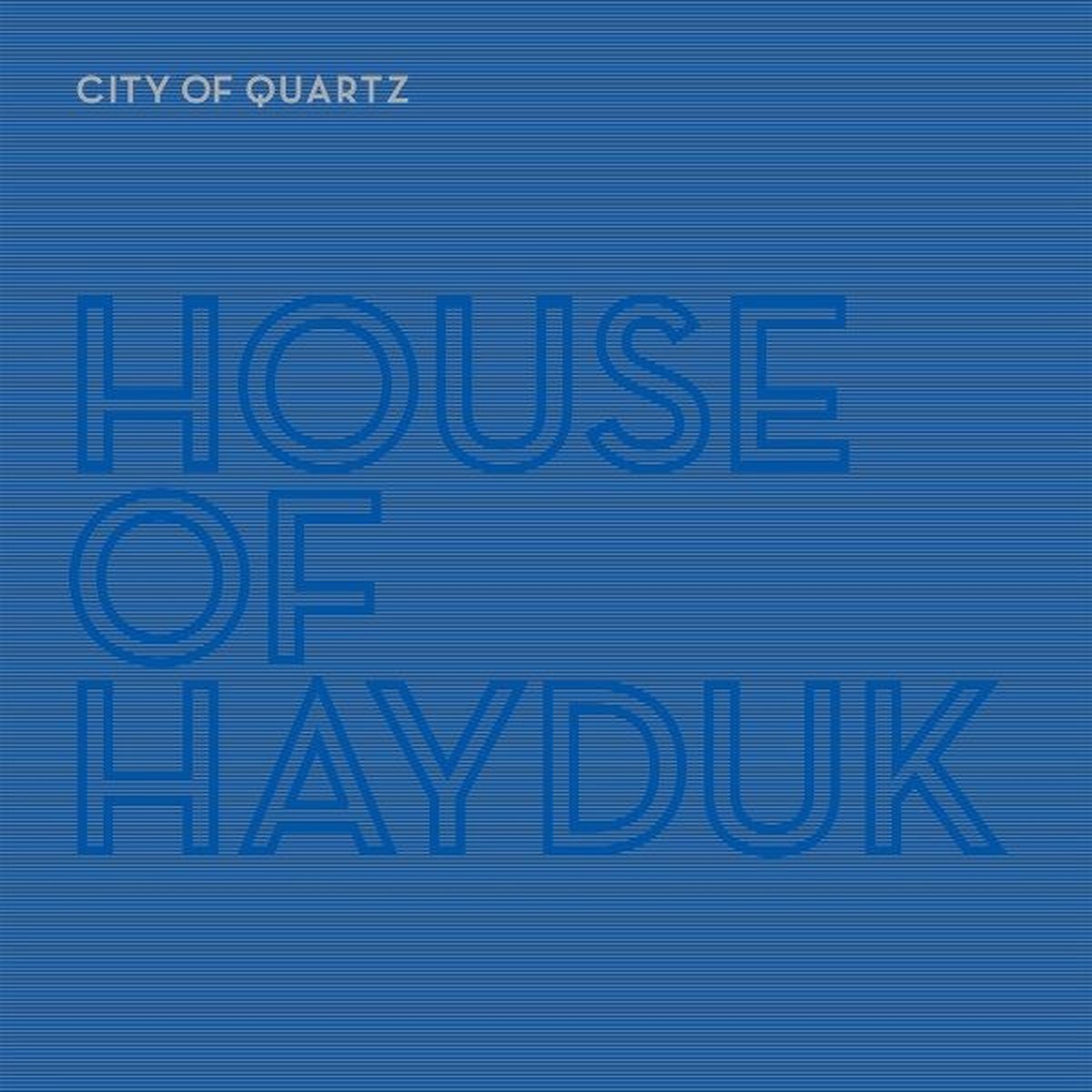 House Of Hayduk (Gould & Hayward & Heldtberg) - City Of Quartz (LP) ( Limited Edition)