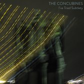 Concubines - I've Tried Subtlety (CD)