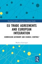 Routledge/UACES Contemporary European Studies- EU Trade Agreements and European Integration
