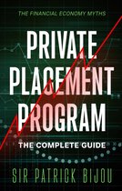 THE FINANCIAL ECONOMY MYTHS: PRIVATE PLACEMENT PROGRAM