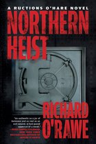 A Ructions O'Hare Novel- Northern Heist