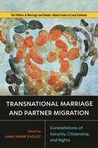 Politics of Marriage and Gender: Global Issues in Local Contexts- Transnational Marriage and Partner Migration