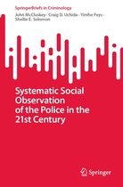 SpringerBriefs in Criminology - Systematic Social Observation of the Police in the 21st Century