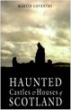 Haunted Castles and Houses of Scotland